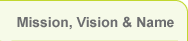 Mission, Vision & Name